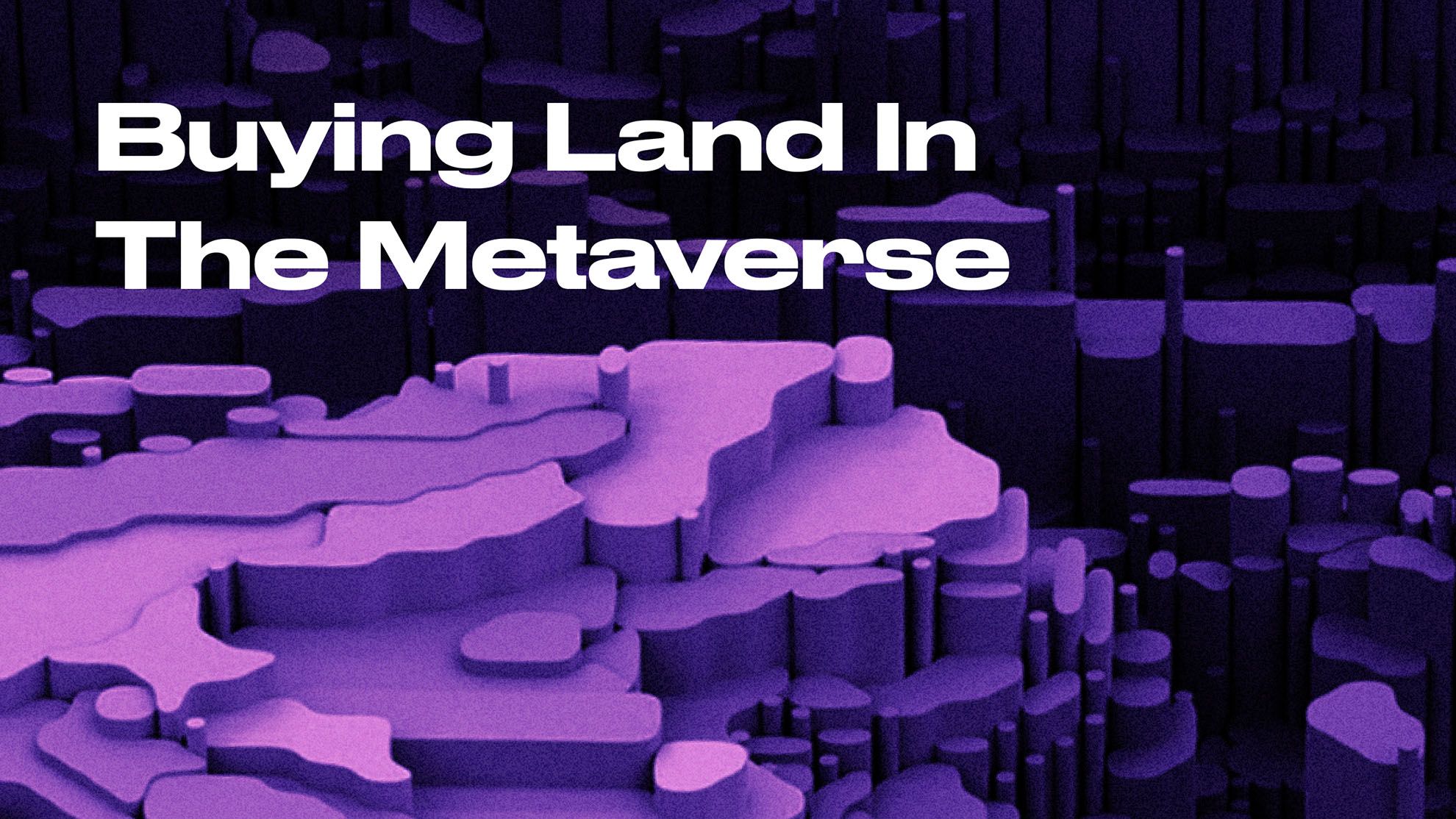 How To Buy Metaverse Real Estate 4 Steps To Do It Right